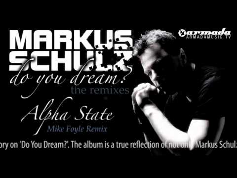 Markus Schulz - Alpha State (Mike Foyle Remix) - UCGZXYc32ri4D0gSLPf2pZXQ