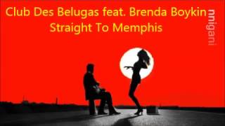 Club Des Belugas feat. Brenda Boykin - Straight To Memphis