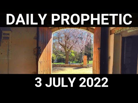 Daily Prophetic Word 3 July 2022 3 of 4