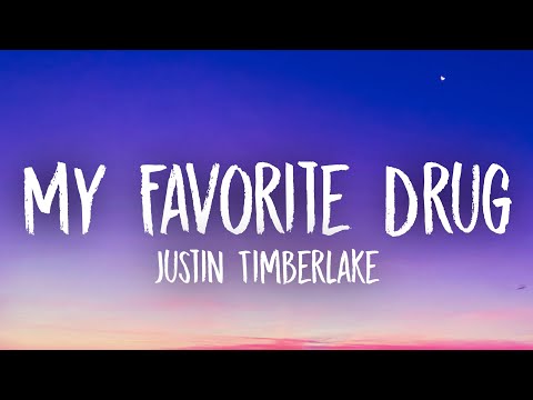 Justin Timberlake - My Favorite Drug (Lyrics)