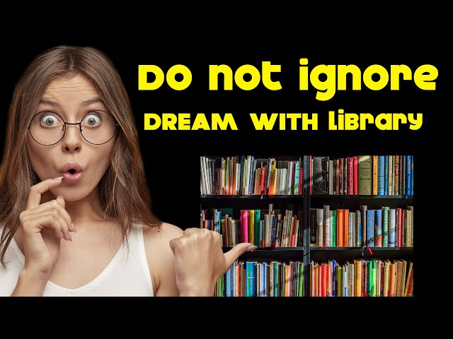 What Does It Mean To Dream About A Library?