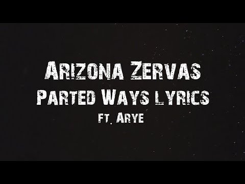 Arizona Zervas - Parted Ways Lyrics - UC_4dbn4GmONBlquzJht_srw