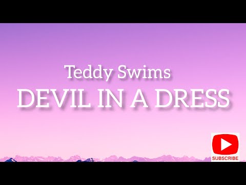 Teddy Swims - Devil in a dress (Lyrics)||songs #musica #latestsongs