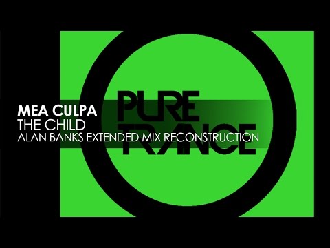 Mea Culpa - The Child (Alan Banks Extended Mix Reconstruction) - UCvYuEpgW5JEUuAy4sNzdDFQ