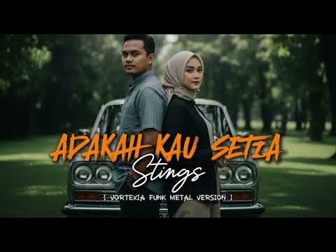 Adakah Kau Setia  -  Stings  |  Vortexia Funk Metal Version [ SPECIAL REQUEST ]