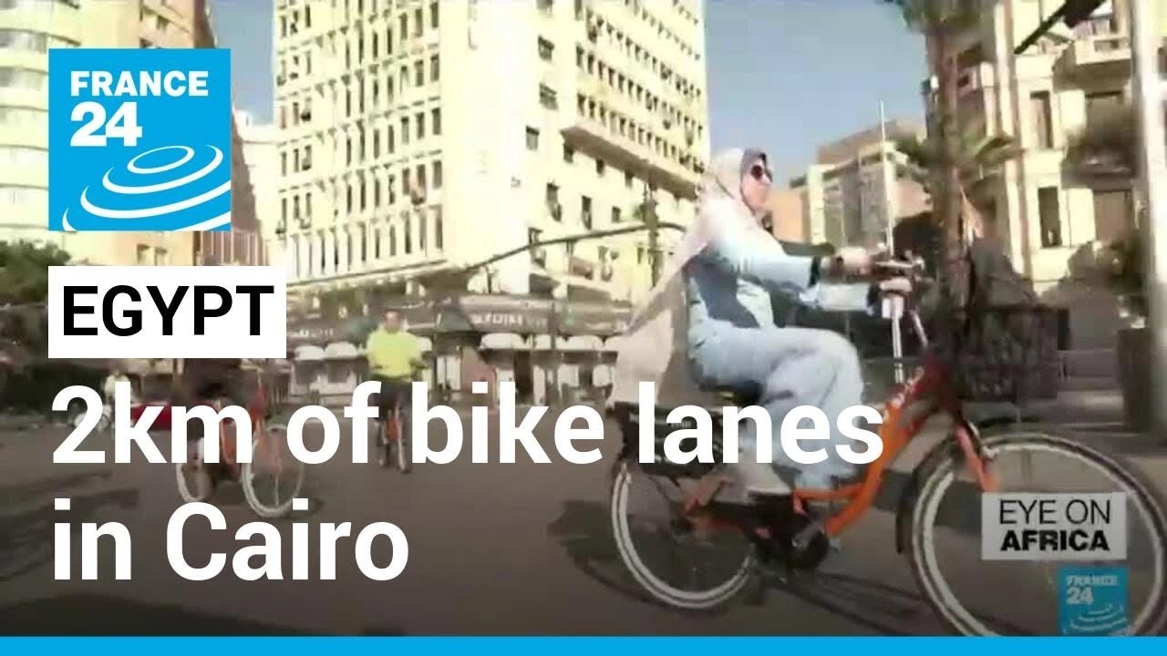 Cairo unveils 2km of bike lanes • FRANCE 24 English