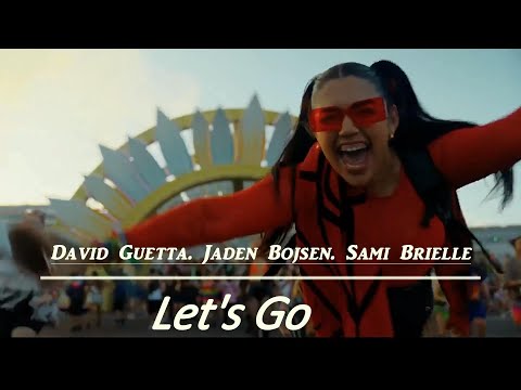 David Guetta. Jaden Bojsen. Sami Brielle - Let's Go (Dj Lestyle). 2024
