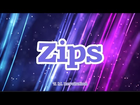 T. M. Revolution - Zips (Romaji/English)