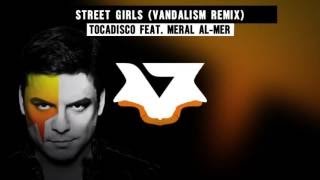Tocadisco feat. Meral Al-Mer - Street girls (Vandalism Remix)