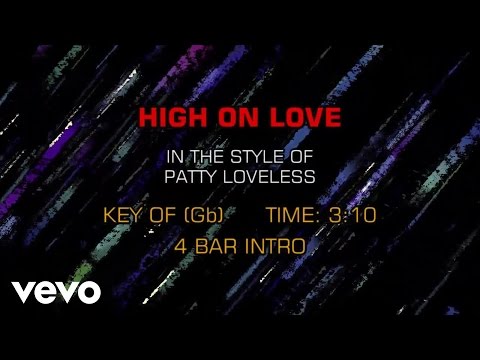 Patty Loveless - High On Love (Karaoke) - UCQHthJbbEt6osR39NsST13g