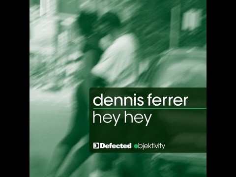 Dennis Ferrer - Hey Hey (DF's Attention Vocal Mix) [Full Length] 2010 - UCnOxaDXBiBXg9Nn9hKWu6aw