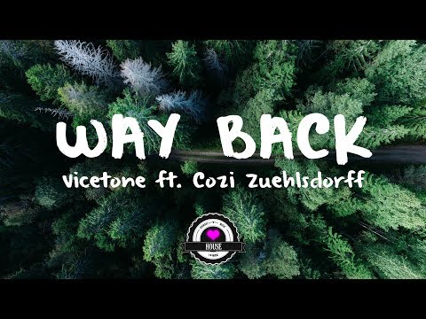 Vicetone - Way Back (ft. Cozi Zuehlsdorff) - UCwIgPuUJXuf2nY-nKsEvLOg