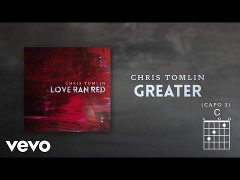 Chris Tomlin - Greater (Lyrics & Chords) - UCPsidN2_ud0ilOHAEoegVLQ