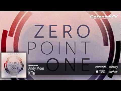 Andy Moor - K Ta  (Zero Point One album preview) - UCGZXYc32ri4D0gSLPf2pZXQ