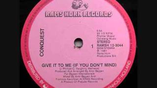 Conquest - Give It To Me (If You Don't Mind)