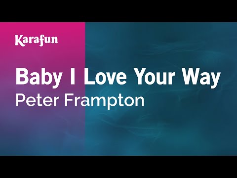 Karaoke Baby I Love Your Way - Peter Frampton * - UCbqcG1rdt9LMwOJN4PyGTKg