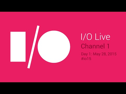 Google I/O 2015 - Day 1 - Channel 1 - UC_x5XG1OV2P6uZZ5FSM9Ttw