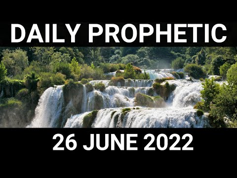 Daily Prophetic Word 26 June 2022 1 of 4