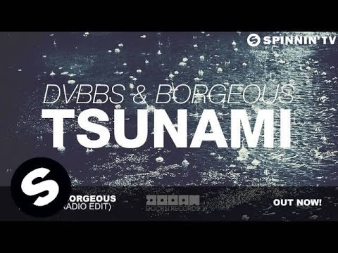 DVBBS & Borgeous - Tsunami (Radio Edit) - UCpDJl2EmP7Oh90Vylx0dZtA