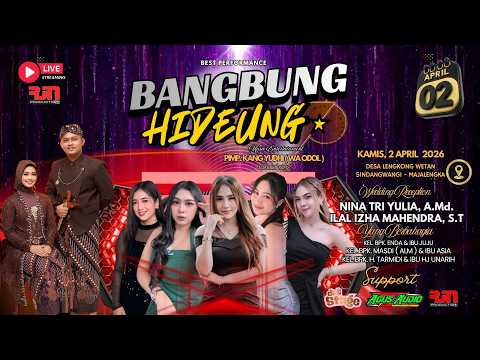 🔴 Live BANGBUNG HIDEUNG MUSIC | PERNIKAHAN NINA & ILAL | 2 APRIL 2026 | LENGKONG WETAN