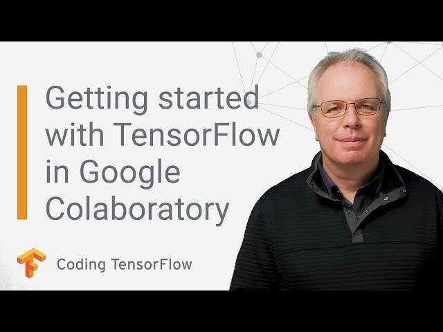 Colab TensorFlow Tutorial – Get Started with TensorFlow