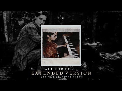 Kygo - All For Love (Extended Version) feat. Stuart Crichton
