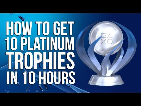 How To Earn 10 Platinum Trophies in 10 Hours - UCk2ipH2l8RvLG0dr-rsBiZw