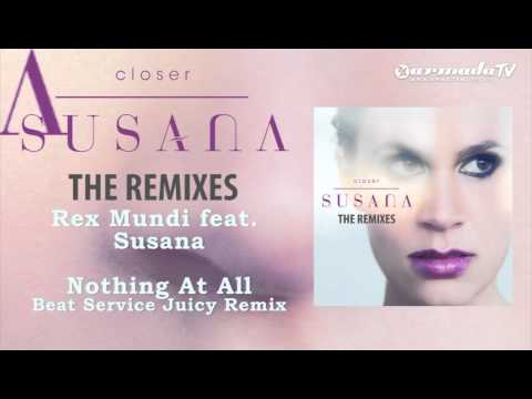 Rex Mundi feat. Susana - Nothing At All (Beat Service Juicy Remix) - UCGZXYc32ri4D0gSLPf2pZXQ