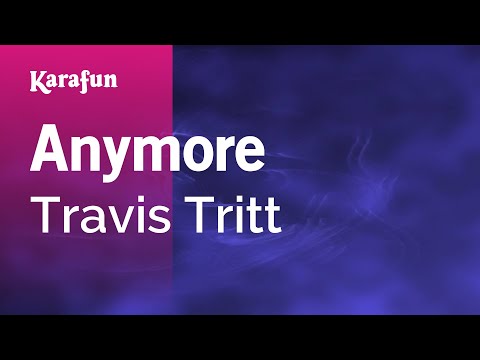 Karaoke Anymore - Travis Tritt * - UCbqcG1rdt9LMwOJN4PyGTKg