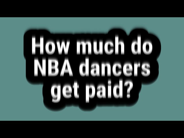 How Much Do NBA Dancers Get Paid?