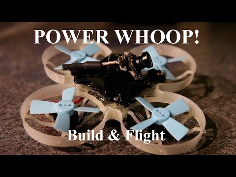 Power Whoop Build & Flight - UCkSK8m82tMekBEXzh1k6RKA