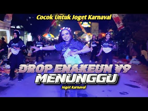 JOGET KARNAVAL DROP ENAKEUN V9 X MENUNGGU X RUTINITAS RANDONG COCOK UNTUK KOREO KARNAVAL