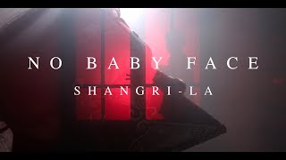 Shangri-La - No Baby Face ( Official Music Video)