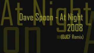 Dave Spoon - At Night 2008 (DJ Cris Funk Remix)