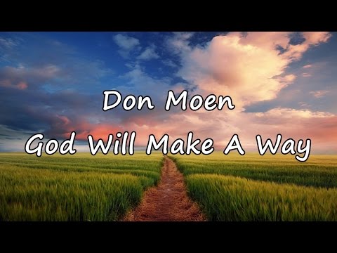 Don Moen - God Will Make A Way [with lyrics]