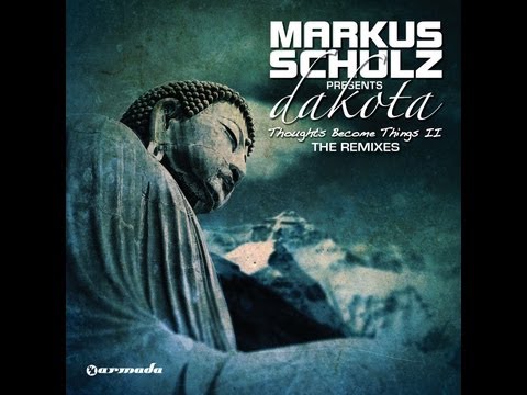 Out now: Markus Schulz presents Dakota - Thoughts Become Things II (The Remixes) - UCGZXYc32ri4D0gSLPf2pZXQ