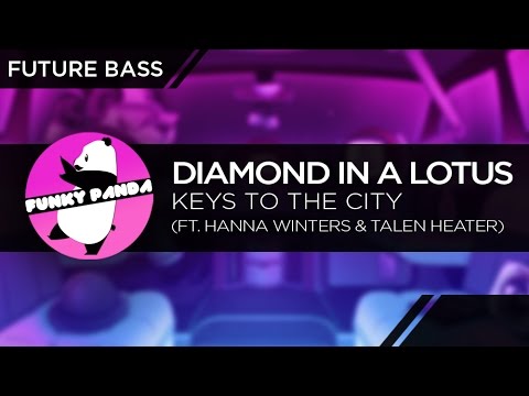 FutureBASS || Diamond In A Lotus - Keys To The City ft. Hanna Winters & Talen Heater - UCUHhoftNnYfmFp1jvSavB-Q