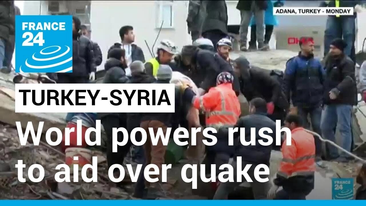World powers rush to offer Turkey, Syria aid over quake • FRANCE 24 English