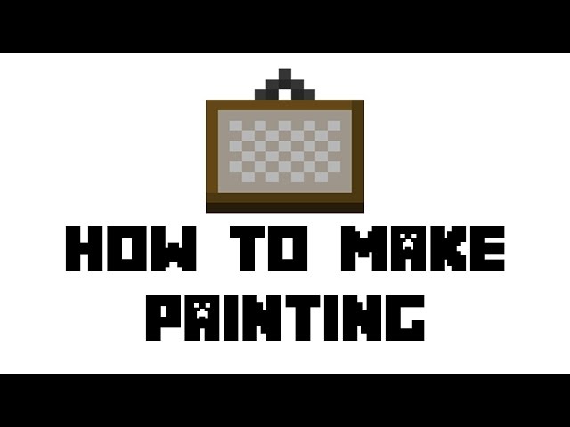 How To Make A Painting In Minecraft (Minecraft Painting Recipe)