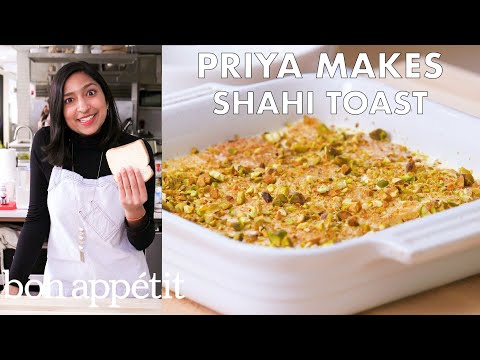 Priya Makes Shahi Toast | From the Test Kitchen | Bon Appétit - UCbpMy0Fg74eXXkvxJrtEn3w