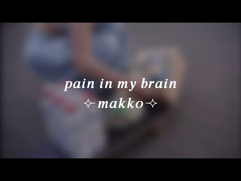 𝒑𝒂𝒊𝒏 𝒊𝒏 𝒎𝒚 𝒃𝒓𝒂𝒊𝒏 - 𝒎𝒂𝒌𝒌𝒐 (𝒔𝒍𝒐𝒘𝒆𝒅 𝒅𝒐𝒘𝒏)