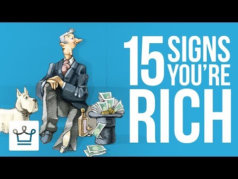 15 Signs You Are RICH - UCNjPtOCvMrKY5eLwr_-7eUg