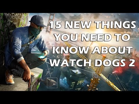 15 New Things You ABSOLUTELY Need To Know About Watch Dogs 2 - UCXa_bzvv7Oo1glaW9FldDhQ