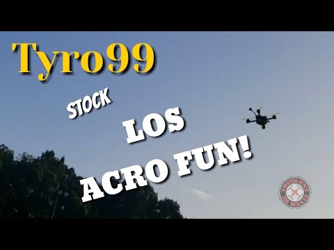 Tyro99 LOS Acro Fun (last stock flight) - UCNUx9bQyEI0k6CQpo4TaNAw