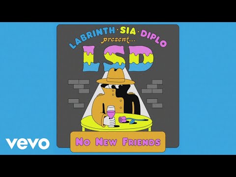 LSD - No New Friends (Official Audio) ft. Sia, Diplo, Labrinth - UCmKdSrwf1e8coqAzUsrVHZw