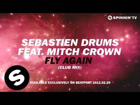Sebastien Drums feat. Mitch Crown - Fly Again [Exclusive Preview] - UCpDJl2EmP7Oh90Vylx0dZtA