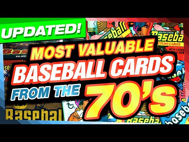 Valuable Baseball Cards From The 70s