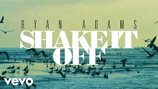 Ryan Adams - Shake It Off (from '1989') (Official Audio)