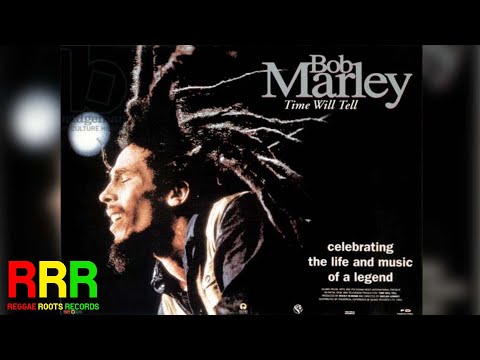 Bob Marley - Time Will Tell - UCCV5WQMwjNLRmMQ9JlIEjPA