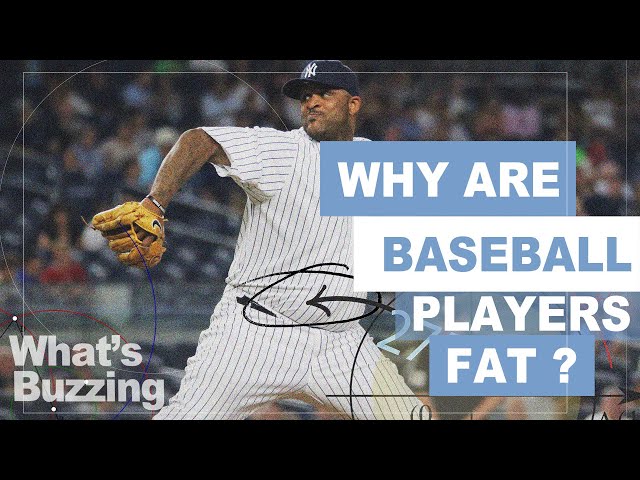 Why Are Baseball Players Fat?
